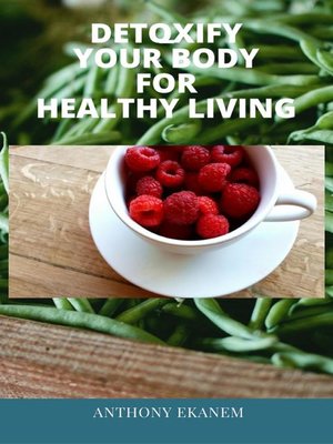cover image of Detoxify Your Body for Healthy Living